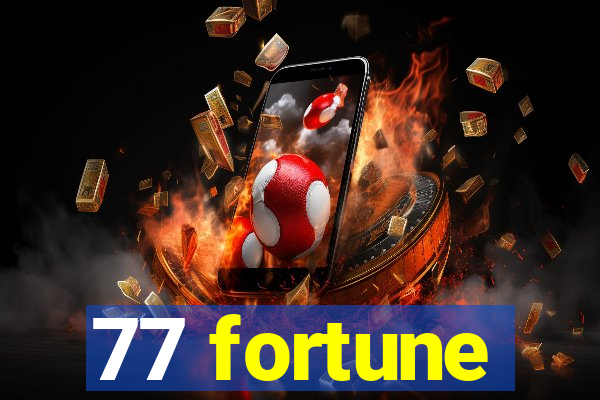 77 fortune